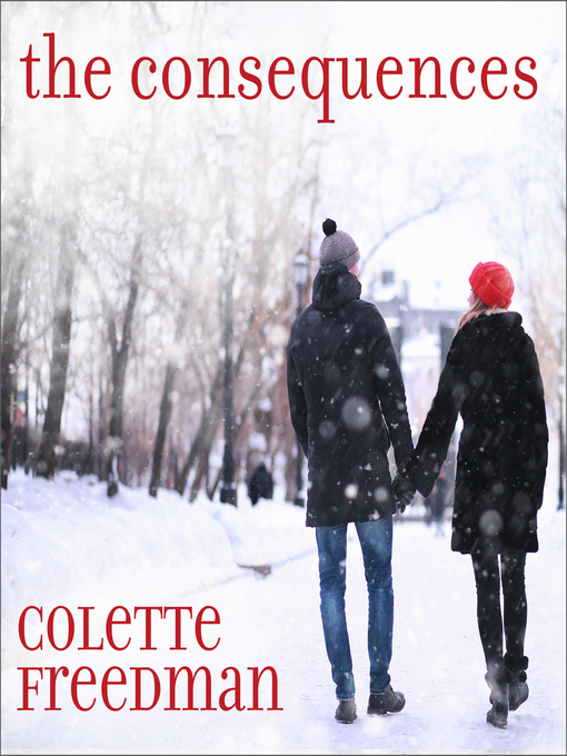 Title details for The Consequences by Colette Freedman - Wait list